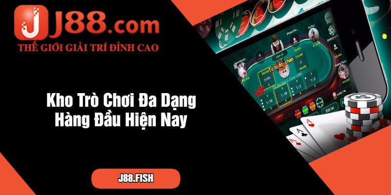 Chia Sẻ Cách Né Bẫy Đối Thủ Trong Game Bài J88 Uy Tín 3 Kho Trò Chơi Đa Dạng Hàng Đầu Hiện Nay