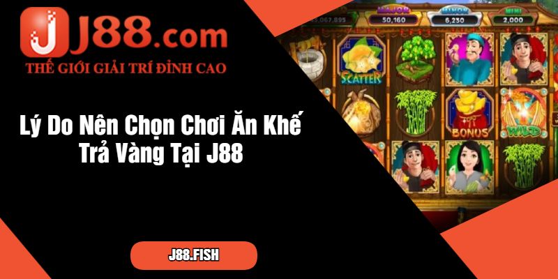 Ăn Khế Trả Vàng - Game Nổ Hũ Hấp Dẫn Tại Nhà Cái J88 3 Lý Do Nên Chọn Chơi Ăn Khế Trả Vàng Tại J88